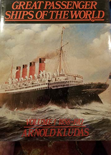 Stock image for Great Passenger Ships of the World, Volume 1: 1858 - 1912 for sale by Tiber Books