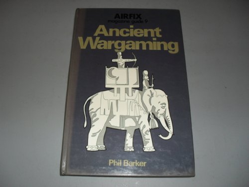 Beispielbild fr ANCIENT WARGAMING (AIRFIX MAGAZINE GUIDE, 9) zum Verkauf von Second Story Books, ABAA