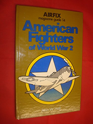 Stock image for Airfix Magazine Guide 14 - American Fighters of World War 2 for sale by WorldofBooks
