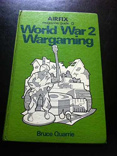 World War 2 wargaming (Airfix magazine guide ; 15) (9780850592306) by Quarrie, Bruce