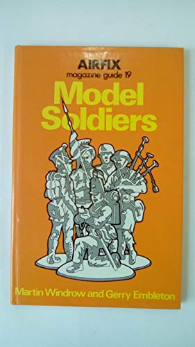 Model soldiers (Airfix magazine guide ; 19) (9780850592344) by Windrow, Martin