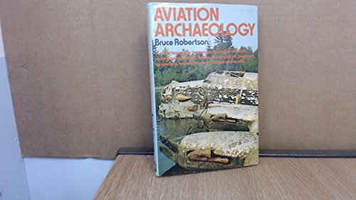 Beispielbild fr Aviation Archaeology: A Collector's Guide to Aeronautical Relics zum Verkauf von Anybook.com