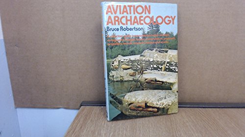 Aviation Archaeology, A Collectors' Guide to Aeronauitical Relics