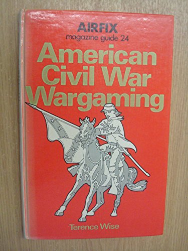 American Civil War Wargaming: AirFix magazine guide 24