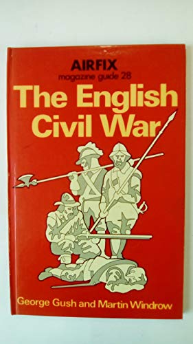 9780850592597: The English Civil War (Airfix magazine guide ; 28)