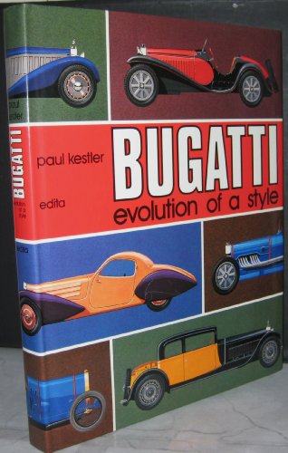 Bugatti : Evolution of a Style - Kestler, Paul