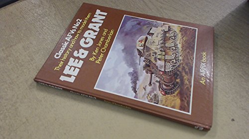 Beispielbild fr Classic Armoured Fighting Vehicles: Lee and Grant No. 2: Their History and How to Model Them zum Verkauf von WorldofBooks