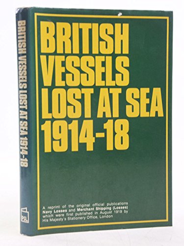 Stock image for British Vessels Lost at Sea 1914-18 for sale by WorldofBooks