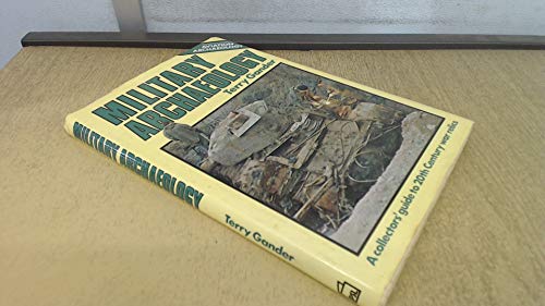 Beispielbild fr Military Archaeology: A Collector's Guide to 20th Century War Relics zum Verkauf von WorldofBooks