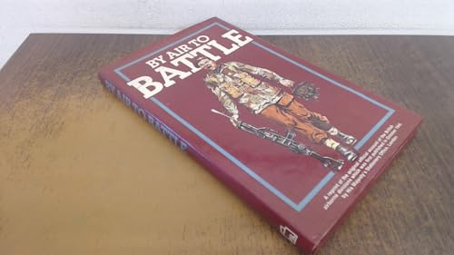 By Air to Battle: Official Account of the British Airborne Divisions