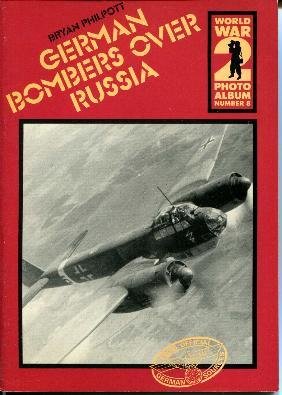 German Bombers over Russia: A Selection of German Wartime Photographs from the Bundesarchiv, Koblenz