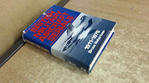 Stock image for British Military Aircraft Serials 1911- 1979 for sale by WorldofBooks