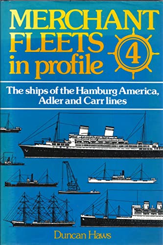 Imagen de archivo de Merchant Fleets in Profile - Vol4: Ships of the Hamburg America, Adler & Carr lines a la venta por WorldofBooks