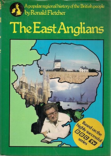 Stock image for The East Anglians. A Popular Regional History of the British People for sale by The London Bookworm