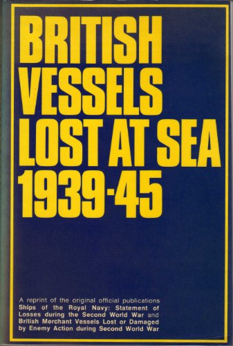 Stock image for British Vessels Lost at Sea 1939-45 for sale by Antheil Booksellers
