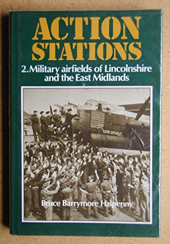 9780850594843: Wartime Military Airfields of Lincolnshire and the East Midlands (v. 2) (Action Stations)