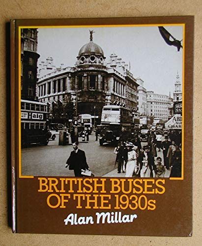 Imagen de archivo de British Buses of the 1930s a la venta por Tony Earl Books