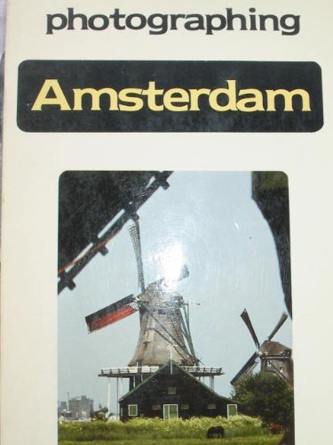 Beispielbild fr Photographing Amsterdam (PSL travel guide) zum Verkauf von AwesomeBooks