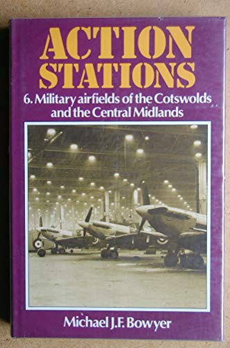 Imagen de archivo de Military Airfields of the Cotswolds and the Central Midlands (v. 6) (Action Stations) a la venta por WorldofBooks