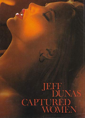 Captured Women: The Photographic Art of Jeff Dunas