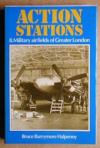 Beispielbild fr Action Stations 8: Military airfields of Greater London zum Verkauf von WorldofBooks