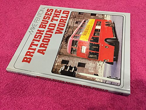 British Buses Around the World (9780850595949) by Fenton, Mike