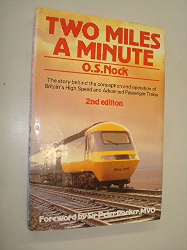 9780850596137: Two Miles a Minute: Story Behind the Conception and Operation of Britain's High Speed and Advanced Passenger Trains
