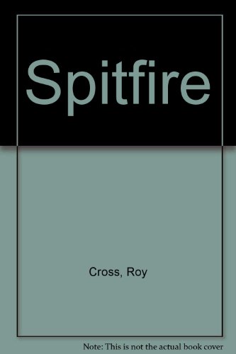 Spitfire (9780850596458) by Roy Cross