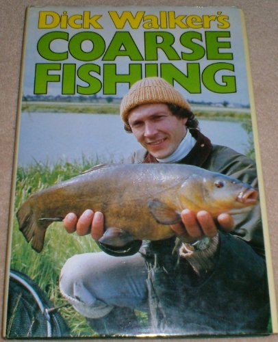 Imagen de archivo de Dick Walker's Coarse Fishing. a la venta por Richard Roberts Bookseller.