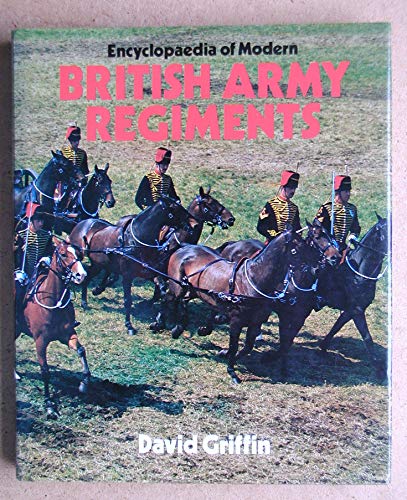 Imagen de archivo de Encyclopaedia of Modern British Army Regiments a la venta por Better World Books