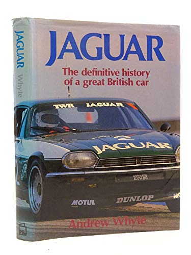 Jaguar: The History of a Great British Car - Whyte, A. and Lyons, W.