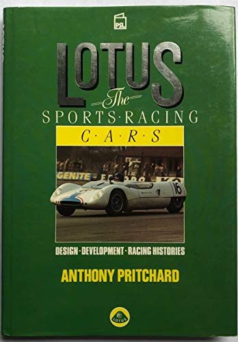 Lotus: The Sports-Racing Cars: Design, Development, Racing Histories