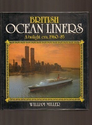 Beispielbild fr British Ocean Liners: A Twilight Era, 1960-85 zum Verkauf von WorldofBooks