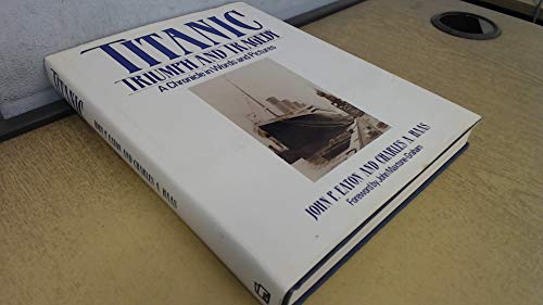 Beispielbild fr Titanic" Triumph and Tragedy: A Chronicle in Words and Pictures zum Verkauf von AwesomeBooks