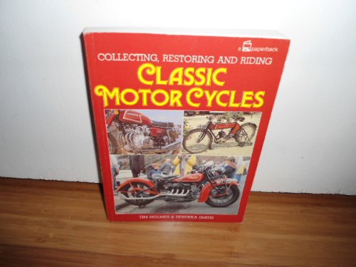 Beispielbild fr Collecting, Restoring and Riding Classic Motor Cycles zum Verkauf von AwesomeBooks