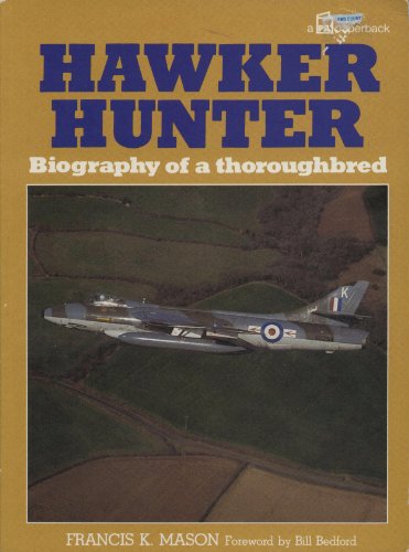 Beispielbild fr Hawker Hunter: Biography of a Thoroughbred zum Verkauf von WorldofBooks