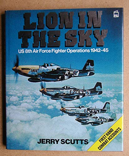 Stock image for Lion in the Sky: US 8th Air Force Fighter Operations, 1942-45 for sale by Flying Danny Books