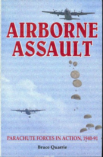 Airborne Assault: Parachute Forces in Action, 1940-910 - Quarrie, Bruce