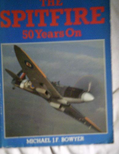 Imagen de archivo de The Spitfire: Fifty Years on a la venta por WorldofBooks