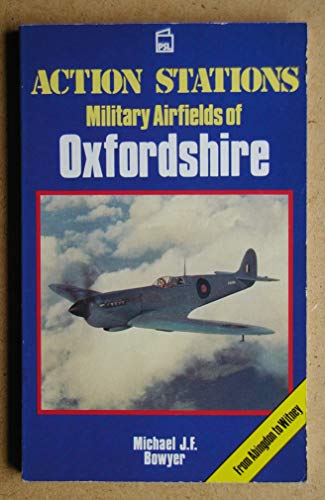 Stock image for Action Stations: Military Airfields of Oxfordshire for sale by MusicMagpie