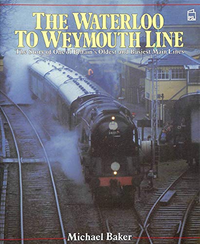 The Waterloo to Weymouth Line (9780850598353) by Baker, Michael