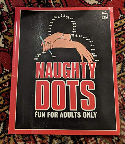 Imagen de archivo de Naughty Dots: Fun for Adults Only a la venta por WorldofBooks