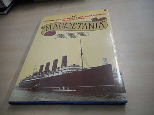 Beispielbild fr The Cunard Turbine-Driven Quadruple-Screw Atlantic Liner, Mauretania zum Verkauf von Better World Books