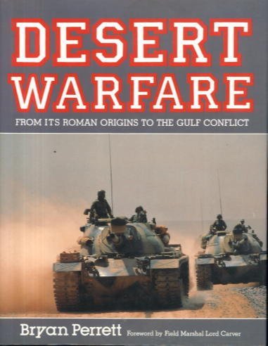 Beispielbild fr Desert Warfare: from its Roman Origins to the Gulf Conflict zum Verkauf von KULTURAs books