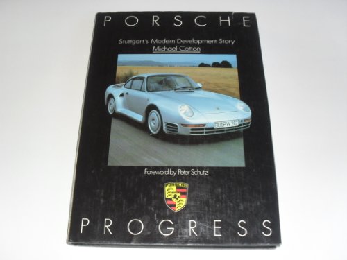 Stock image for Porsche Progress : Stuttgart's Modern Development Story for sale by Avalon Books