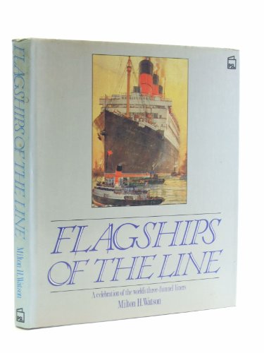 Beispielbild fr Flagships of the Line: A Celebration of the World's Three-Funnel Liners zum Verkauf von Weller Book Works, A.B.A.A.