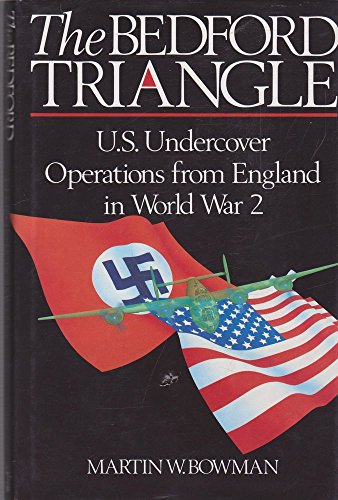 Stock image for The Bedford Triangle: US Undercover Operations from England in World War 2 for sale by KULTURAs books