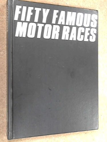 Beispielbild fr Fifty Famous Motor Races zum Verkauf von Better World Books