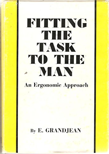 Fitting the Task to the Man : An Ergonomic Approach