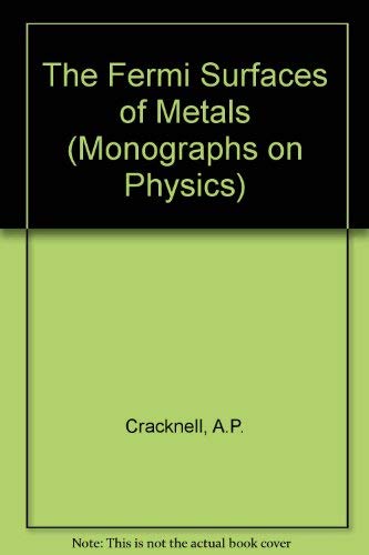 The Fermi Surfaces of Metals (Monographs on Physics)